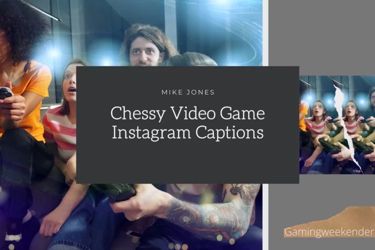 Chessy Video Game Instagram Captions