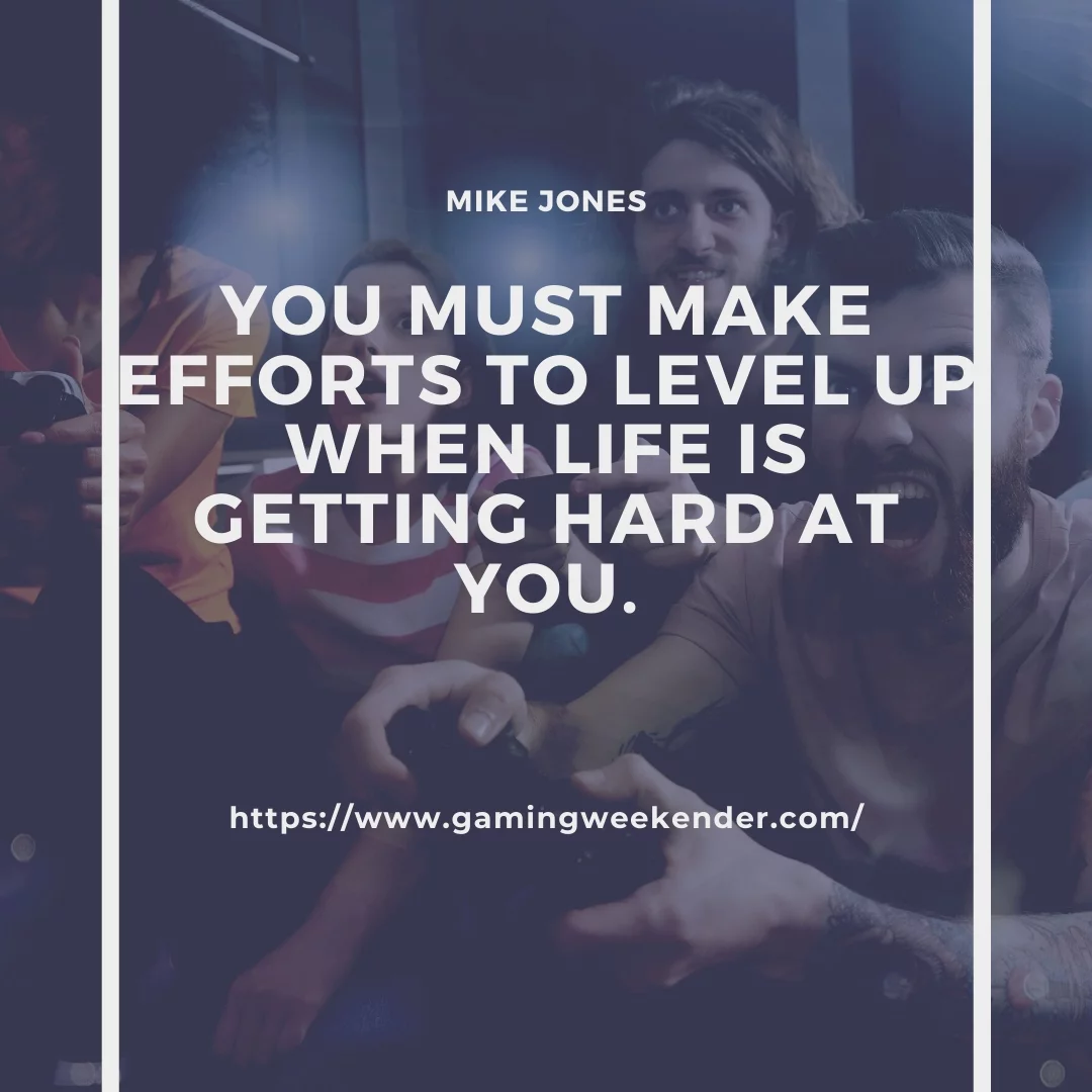 You must make efforts to level up when life is getting hard at you.