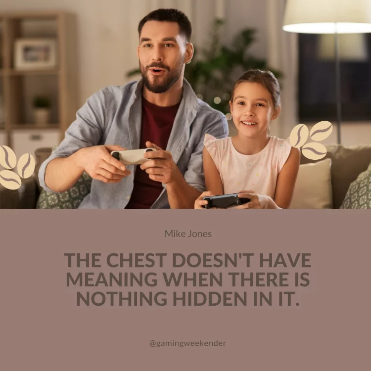 The chest doesn't have meaning when there is nothing hidden in it.