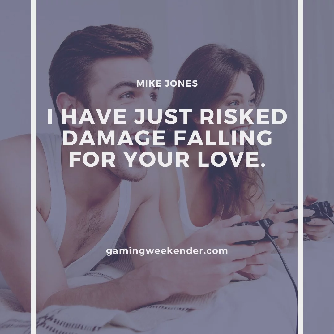 I have just risked damage falling for your love.