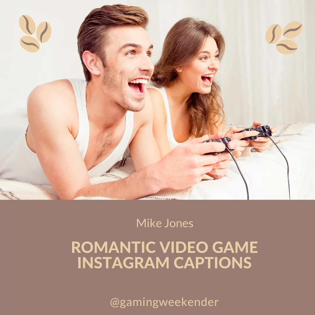 Romantic Video Game Instagram Captions